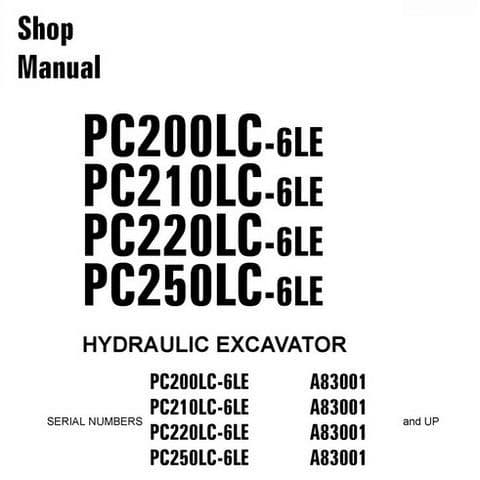 Komatsu Hydraulic Excavator PC200LC-6LE PC210LC-6LE PC220LC-6LE PC250LC-6LE Workshop Service Manual