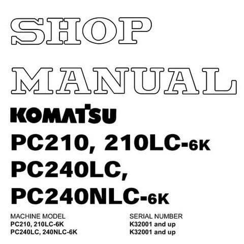 Komatsu Hydraulic Excavator PC210 PC210LC-6K PC240LC PC240NLC-6K Workshop Service Manual