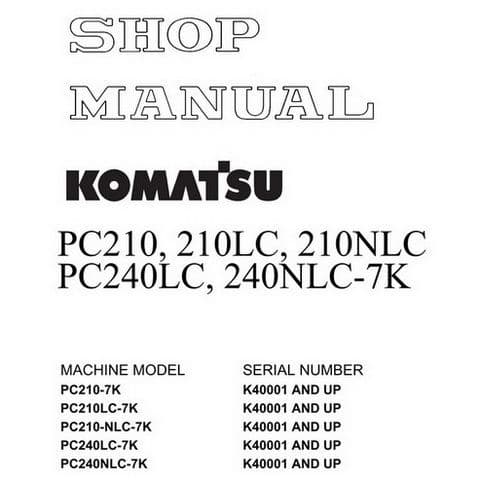 Komatsu Hydraulic Excavator PC210 PC210LC PC210NLC PC240LC PC240NLC-7K Workshop Service Manual