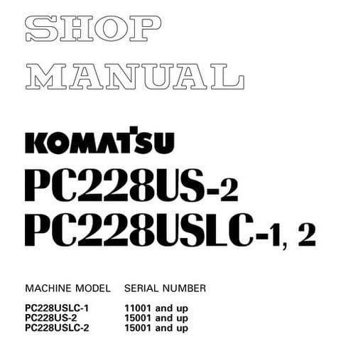 Komatsu Hydraulic Excavator PC228US-2 PC228USLC-1 PC228USLC-2 Workshop Service Manual