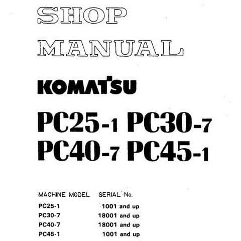 Komatsu  Hydraulic Excavator PC25-1 PC30-7 PC40-7 PC45-1 Workshop Service Manual