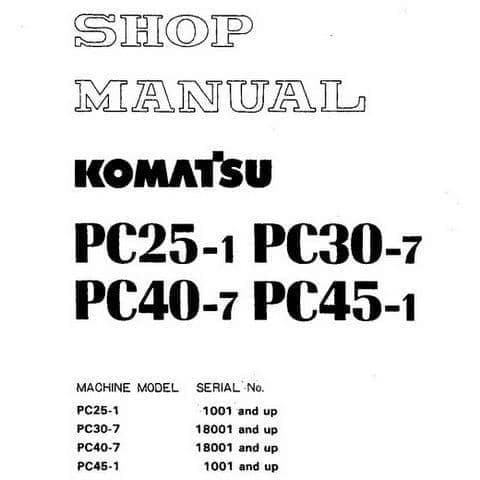 Komatsu  Hydraulic Excavator PC25-1 PC30-7 PC40-7 PC45-1 Workshop Service Manual