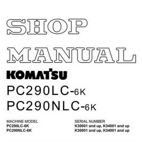Komatsu  Hydraulic Excavator PC290LC-6K PC290NLC-6K Workshop Service Manual