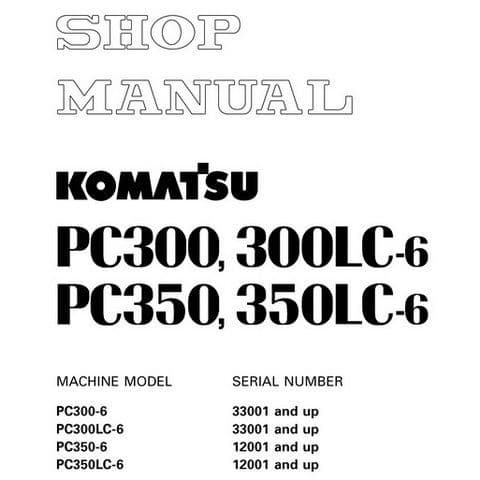 Komatsu Hydraulic Excavator PC300-6 PC300LC-6 PC350-6 PC350LC-6 Workshop Service Manual