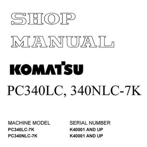 Komatsu Hydraulic Excavator PC340LC PC340NLC-7K Workshop Service Manual
