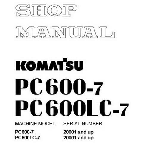 Komatsu Hydraulic Excavator PC600-7 PC600LC-7 Workshop Service Manual