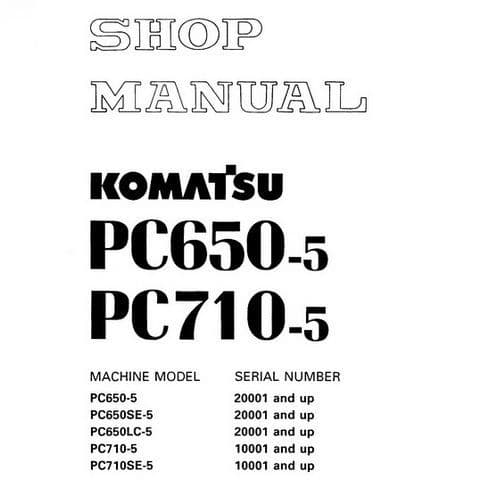 Komatsu Hydraulic Excavator PC650-5 PC710-5 Workshop Service Manual