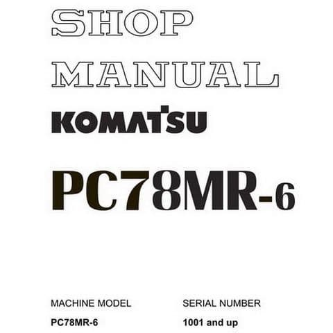 Komatsu  Hydraulic Excavator PC78MR-6 Workshop Service Manual