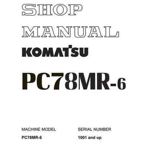 Komatsu  Hydraulic Excavator PC78MR-6 Workshop Service Manual