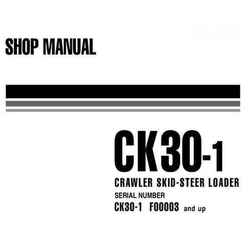 Komatsu  Skid Steer Loader CK30-1 Workshop Service Manual