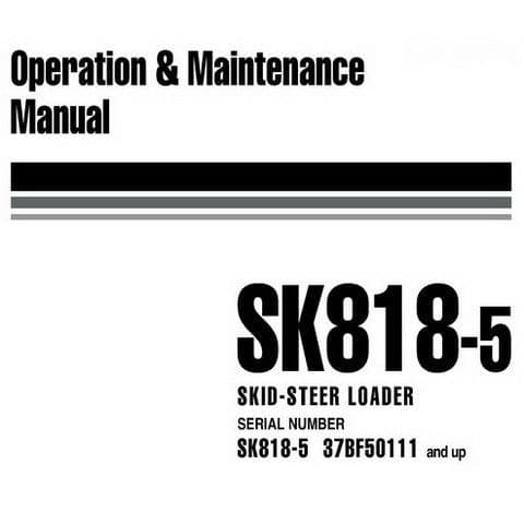 Komatsu  Skid Steer Loader SK818-5 Operators Manual