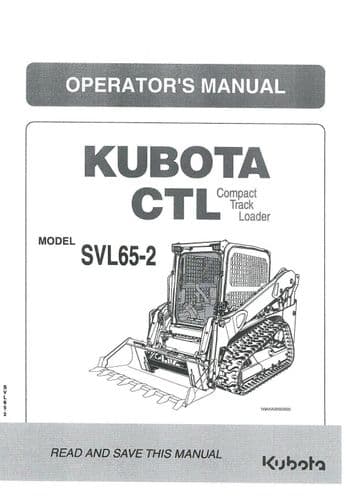 Kubota Compact Track Loader CTL  Model SVL65-2 Operators Manual SLV 65-2