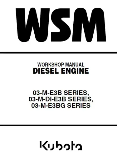 Kubota Diesel Engine 03-M-E3B & 03-M-DI-E3B & 03-M-E3BG Series Workshop Manual