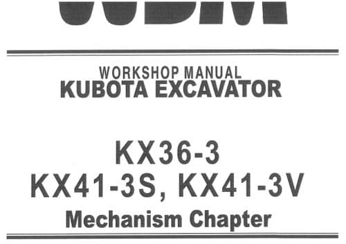 Kubota Excavator KX36-3 KX41-3S KX41-3V Mechanism Chapter Workshop Service Manual