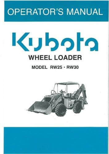 Kubota Excavator RW25 & RW30 Wheel Loader Operators Manual