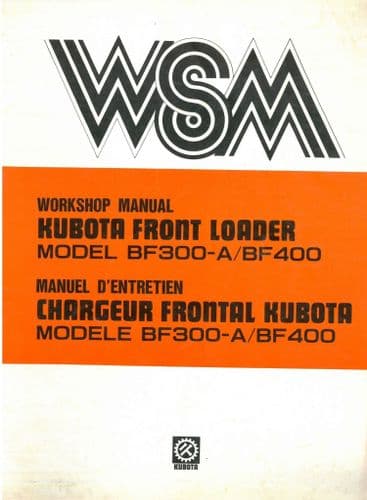 Kubota Loader BF300-A & BF400 Service Workshop Manual BF 300 400
