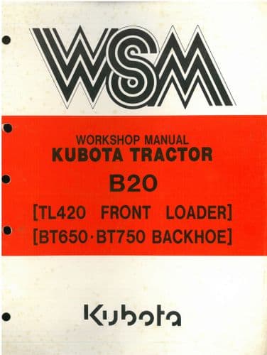 Kubota Tractor B20 (Front Loader TL420 -  Backhoe BT650, BT750) Workshop Service Manual
