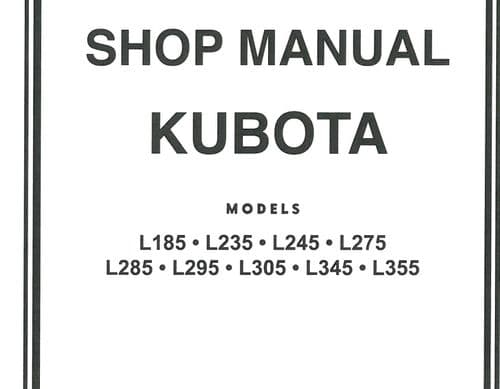 Kubota Tractor L185, L235, L245, L275, L285, L295, L305, L345, L355 Workshop Service Repair Manual