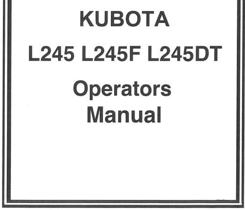 Kubota Tractor L245 Operators, Parts and Workshop Service Manual Bundle