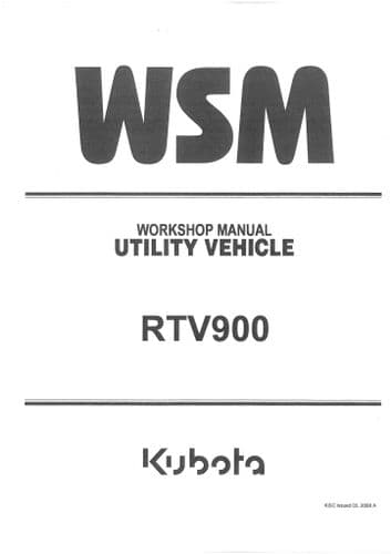 Kubota Utility Vehicle RTV900 Workshop Service Repair Manual - RTV 900