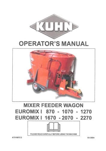 Kuhn Mixer Feeder Wagon Euromix 1 870 - 1070 - 1270 Euromix 1 1670 - 2070 - 2270 Operators Manual