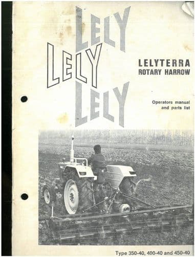 Lely Lelyterra Rotary Harrow 350-40 400-40 450-40 Operators Manual & Parts List