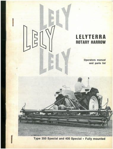 Lely Lelyterra Rotary Harrow 350 Special 400 Special Operators Manual & Parts List
