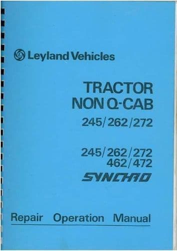 Leyland Tractor 245 262 272 Non Q-Cab & 245 262 272 462 472 Synchro Workshop Service Manual