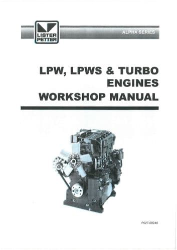 Lister Petter Engine Alpha Series LPW2 LPWS2 LPW3 LPWS3 LPW4 LPWT4 LPWS4 LPWST4 Workshop Manual