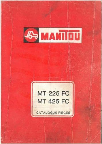 Manitou Telescopic Handler MT225FC & MT425FC Parts Manual - MT 225 425 FC
