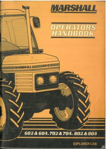 Marshall Tractor 602 & 604 702 & 704 802 & 804 Operators Manual - Explorer Cab - ORIGINAL MANUAL