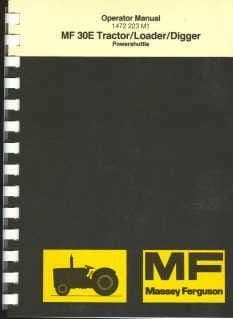Massey Ferguson Tractor MF30E Digger Loader Backhoe Powershuttle Operators Manual - MF 30E