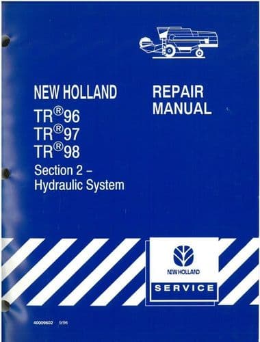 New Holland Combine TR96, TR97 & TR98 Workshop Service Repair Manual - Section 2, Hydraulic System