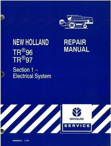 New Holland Combine TR96 & TR97 Workshop Service Repair Manual - Section 1, Electrical System
