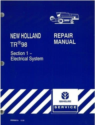 New Holland Combine TR98 Workshop Service Repair Manual - Section 1, Electrical System