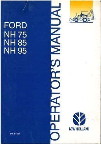 New Holland Digger Tractor Loader Backhoe NH75 NH85 NH95 Operators Manual