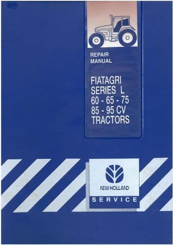 New Holland Fiatagri Series L Tractor L60 L65 L75 L85 L95 CV Repair Workshop Service Manual