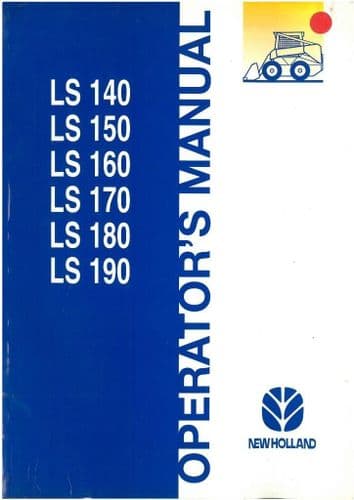 New Holland Skid-Steer Loaders LS Series - LS140 LS150 LS160 LS170 LS180 LS190 Operators Manual