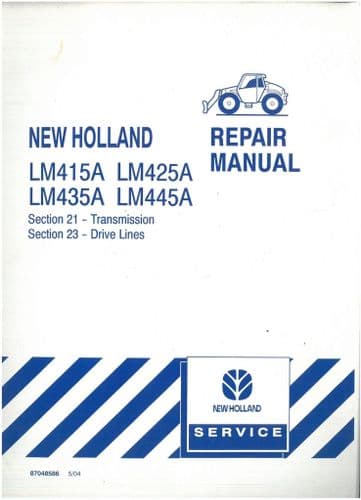 New Holland Telehandler Forklift LM415A LM425A LM435A LM445A Workshop Service Manual