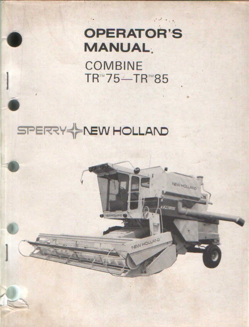 New Holland TR75 & TR85 Combine Operators Manual
