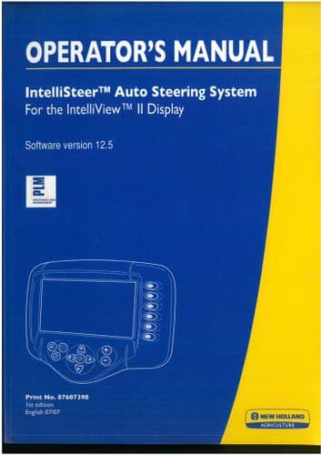 New Holland Tractor IntelliSteer Auto Steering System for IntelliView II Display Operators Manual O