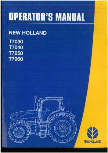 New Holland Tractor  T7030 T7040 T7050 T7060 Operators Manual - ORIGINAL