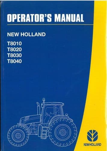 New Holland Tractor T8010 T8020 T8030 T8040 Operators Manual