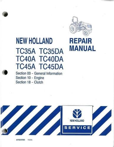 New Holland Tractor TC35A TC35DA TC40A TC40DA TC45A TC45DA Engine & Clutch Repair Workshop Service