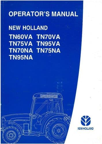 New Holland Tractor TN60VA, TN70VA, TN75VA, TN95VA,TN70NA, TN75NA and TN95NA Operators Manual