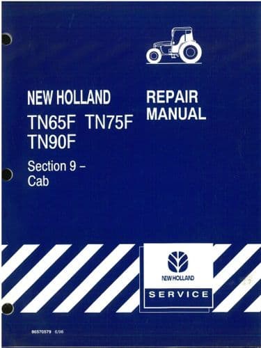 New Holland Tractor TN65F TN75F TN90F  Section 9 Cab-   Workshop Service Manual - 65 75 90