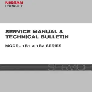 Nissan Forklift 1B2 1B1 Series 1B2 Series Workshop Service Manual