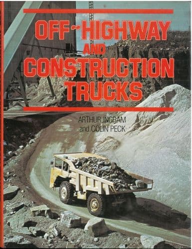 Off-Highway and Construction Trauks Book by Arthur Ingram & Colin Peck