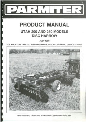 Parmiter Disc Harrow Models -  Utah 200 & 250 Operators Manual & Parts Manual - July 1990