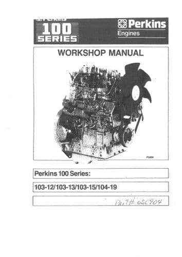 Perkins Engine 100 Series 103-12 103-13 103-15 104-19 Workshop Service Manual